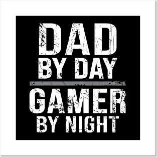 Dad By Day Gamer By Night Posters and Art